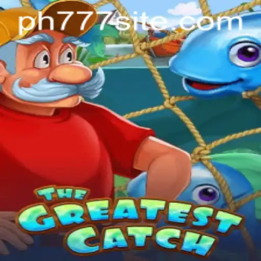 TheGreatestCatch: Unveiling an Immersive Gaming Voyage with PH777